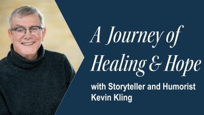 A Journey of Healing & Hope with Storyteller and Humorist Kevin Kling